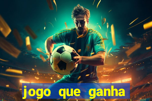 jogo que ganha dinheiro sem fazer deposito